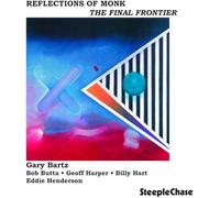 Bartz Gary - Reflections Of Monk - The Final Frontier