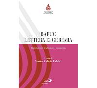 Baruc e Lettera di Geremia. Introduzione, traduzione e commento