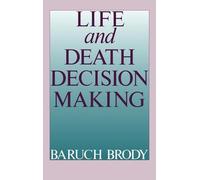 Baruch A. Brody Life and Death Decision-Making (Copertina rigida)