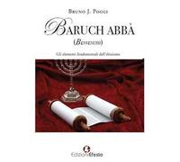 Baruch abbà (benvenuto). Gli elementi fondamentali dell’ebraismo
