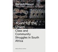 Baruch Hirson Yours for the Union (Tascabile) African History Archive