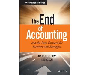 Baruch Lev Feng The End of Accounting and the Path Forward fo (Copertina rigida)