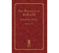 Baruch Shalom Ash The Writings of RABASH - Assorted Notes - Volume (Tascabile)