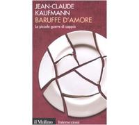 Baruffe d'amore. Le piccole guerre di coppia