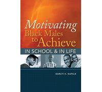 Baruti K. Kafel Motivating Black Males to Achieve in School and in L (Tascabile)