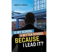 Baruti K. Kafele Is My School Better BECAUSE I Lead It? (Tascabile)