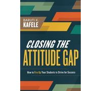 Baruti Kafele Closing the Attitude Gap (Tascabile)