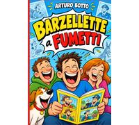 Barzellette a fumetti: Vignette spassose, battute fulminee e risate illustrate per tutta la famiglia