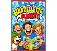 Barzellette a fumetti: Vignette spassose, battute fulminee e risate illustrate per tutta la famiglia