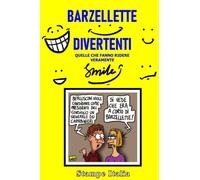 Barzellette Divertenti: Quelle che fanno ridere veramente