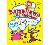 Barzellette e indovinelli. Pazze risate. Ediz. a colori
