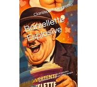 Barzellette Esplosive: Sottotitolo Una raccolta di battute e barzellette irresistibili per ridere sempre