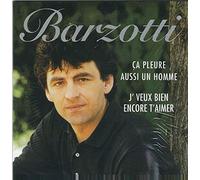 Barzotti - Ca Pleure Aussi Un Homme