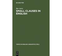 Bas Aarts Small Clauses in English (Copertina rigida)