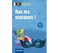 Bas les masques !: Französisch B1