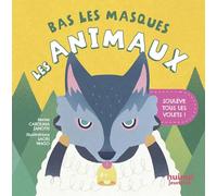Bas les masques Les animaux: Soulève tous les volets !