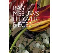 Bas Meeuws Flower Pieces (Copertina rigida)