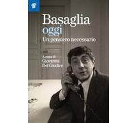 Basaglia oggi. Un pensiero necessario
