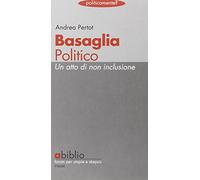 Basaglia politico. Un atto di non inclusione