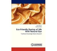 Basant Tripti Jahan Shahn Eco-Friendly Dyeing of Silk with Natural D (Tascabile)