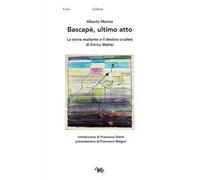 Bascapè, ultimo atto. La storia esaltante e il destino crudele di Enrico Mattei