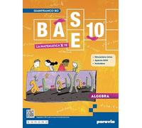 Base 10. La matematica per te. Con Algebra, Geometria, Cittadinanza STEM, Esercizi plus. Per la Scuola media. Con e-book. Con espansione online (Vol. 3)