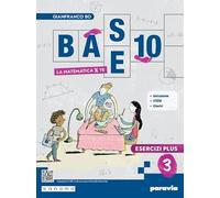 Base 10. La matematica per te. Con Esercizi plus. Per la Scuola media. Con e-book. Con espansione online (Vol. 3)