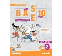 Base 10. La matematica per te. Con Geometria, Cittadinanza STEM, Esercizi plus. Per la Scuola media. Con e-book. Con espansione online. Aritmetica (Vol. 2)