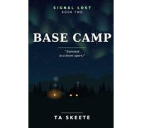 Base Camp: Survival is a team sport. Book Two.: 2