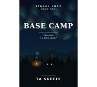 Base Camp: Survival is a team sport. Book Two.