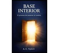 BASE INTERIOR: El proceso de sostener el cambio: 3