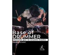 Base of drummer. Metodo per le scuole medie