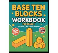 Base Ten Blocks Workbook for Grade 1: 90+ Pages of Place Value, Hundreds, Tens and Ones Practice: - Large Print Math Activity Book with Answer Key