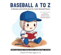 Baseball A to Z: A Glossary and Activity Book for Junior Baseball Players