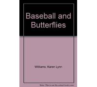 Baseball and Butterflies by Karen Lynn Williams (1990-08-01)