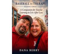 Baseball as Therapy During Grief: A Companion for Anyone Learning to Live After Loss