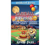 Baseball, Birthday, and Ten-Cent Beer: 9