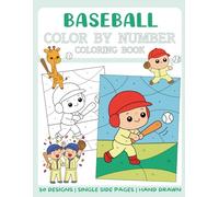 Baseball Color By Number Coloring Book: 50 Big and Bold Coloring Pages for Kids