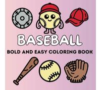 Baseball Coloring Book for Kids: 30 Bold and Easy Baseball-Themed Coloring Pages for Boys and Girls, Perfect for Beginners and Young Artists, Ages 4-8
