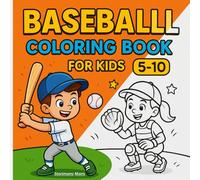 Baseball Coloring Book for Kids 5-10: 19 Big Scenes-Bat, Ball, Glove, Bases, Scoreboard & More to Color!