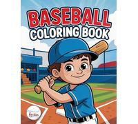 BASEBALL Coloring Book For Kids: Amazing Baseball Sport Illustrations Perfect to Color for Little Players - Baseball for Kids Ages 4-8 Years Old & Future Baseball Stars