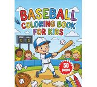 Baseball Coloring Book For Kids: Fun Sports Activity Gift with Batters, Pitchers, Catchers, and Stadium Scenes for Boys and Girls Ages 4-12