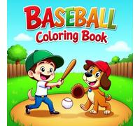 Baseball Coloring Book for Kids, Teens, and Adults: A Stress Relief and Creative Fun Activity Book for the Whole Family