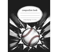 Baseball Composition Notebook Wide Ruled: Black and White Burst Design: Sports Journal for School Notes, Homework, Practice Plans, and Everyday Writing for Players and Fans