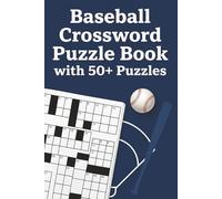 Baseball Crossword Puzzle Book with 50+ Puzzles: Explore Baseball History & Legends | Learn, Relax, Focus | 6 x 9 Inches | 120 Pages | 50+ Puzzles | Solutions Included