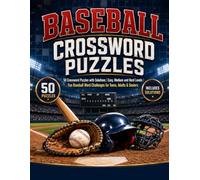 Baseball Crossword Puzzles: 50 Crossword Puzzles with Solutions | Easy, Medium and Hard Levels | Fun Baseball Word Challenges for Teens, Adults & Seniors