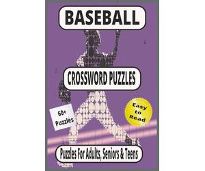Baseball Crossword Puzzles: 60+ All-New Puzzles, Good, Easy-to-Read Print, Perfect for Adults, Seniors & Teens, Solutions Included at the Back.