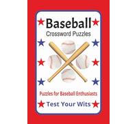 Baseball Crossword Puzzles: Crossword Puzzles for all ages with Easy to Read Print about Baseball / 6x9 inches, 80 pages, 40 puzzles....Gifts for all ages, Holidays, Birthdays, Relaxation.