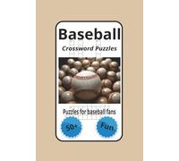 Baseball Crossword Puzzles: Crossword Puzzles with Easy to Read Print about Baseball for Sports and Baseball Fans, 6x9 inches, 120 pages, 50+ puzzles...Gift for Holidays, Vacations and relaxing