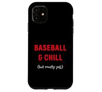 Baseball e Chill (ma soprattutto urla) Custodia per iPhone 11